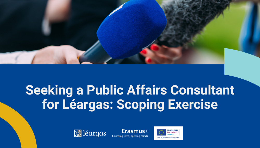 Seeking a Public Affairs Consultant for Léargas: Scoping Exercise